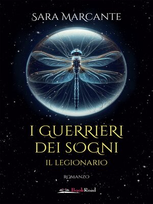 cover image of I guerrieri dei sogni. Il legionario